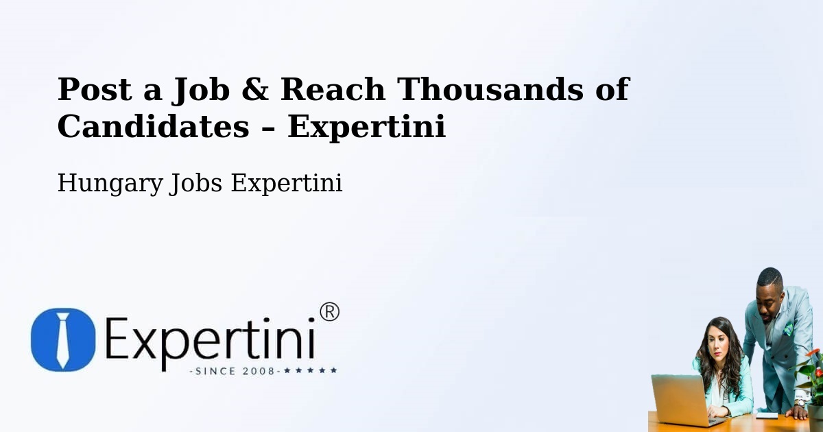 Post a Job in Csép – Hire the Right Talent - Csép, Hungary Jobs Expertini