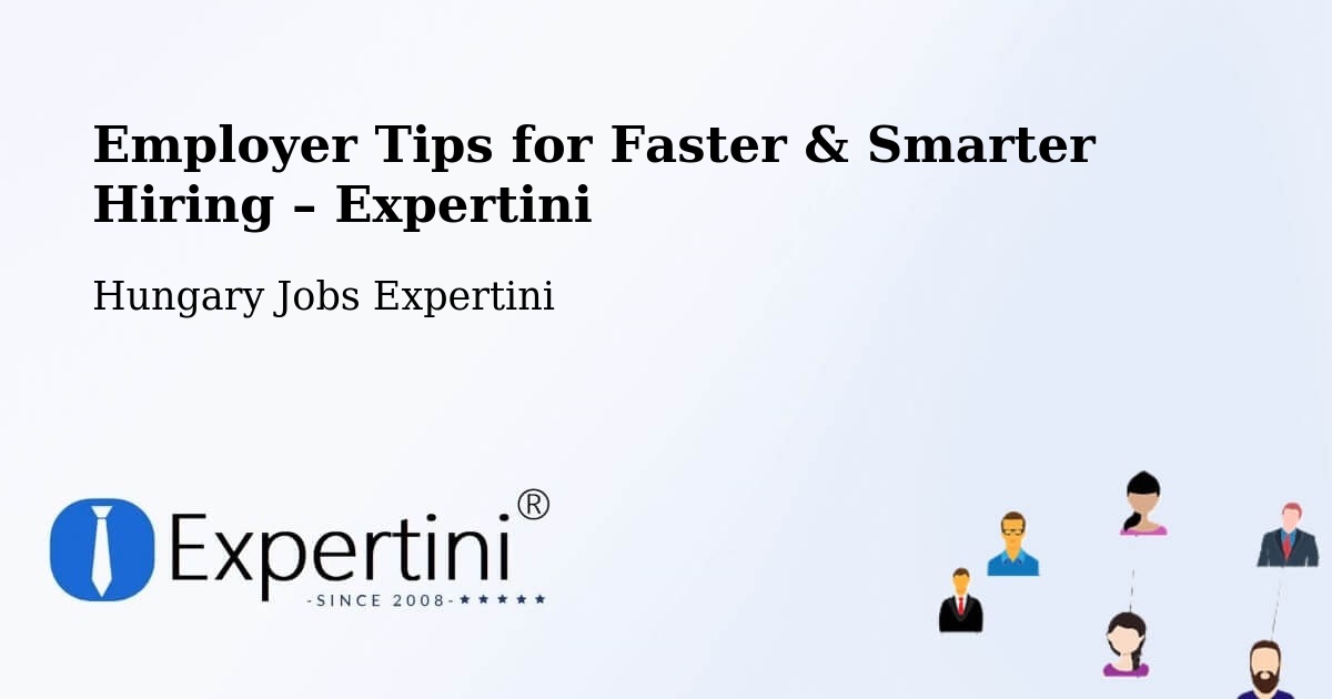 Employer Tips for Hiring & Recruitment – Csép - Csép, Hungary Jobs Expertini