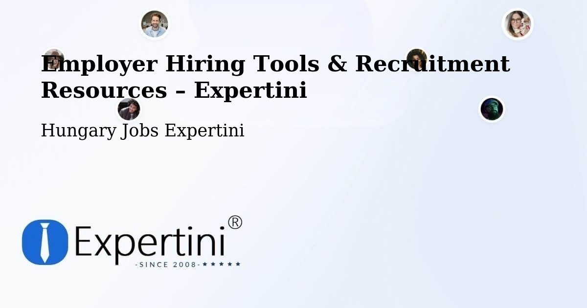 Employer Hiring Tools & Recruitment Resources – Csép - Csép, Hungary Jobs Expertini