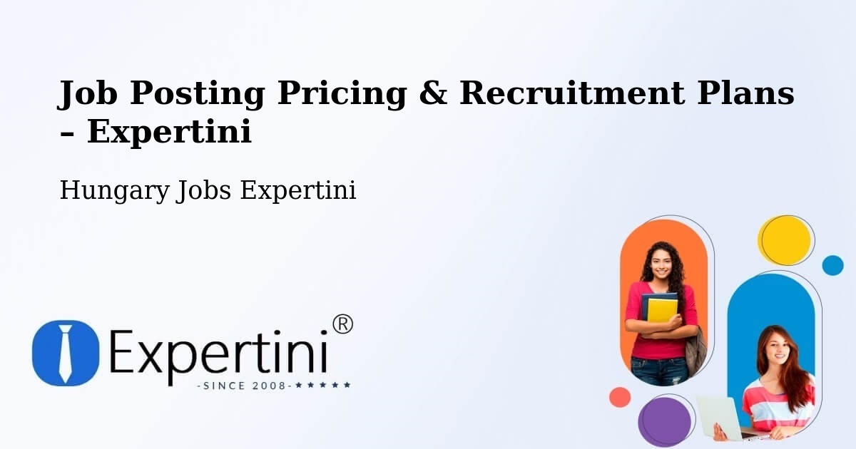 Job Posting Pricing & Recruitment Plans – Csép - Csép, Hungary Jobs Expertini